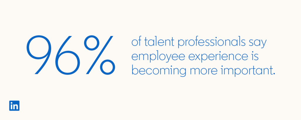 96% of talent professionals say employee experience is becoming more important, according to LinkedIn's annual Global Talent Trends report for 2020. (Photo credit LinkedIn) 
